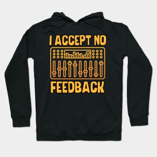 I Accept No Feedback Hoodie